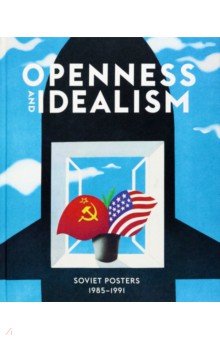 Openness and Idealism. Soviet Posters: 1985–1991