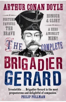 The Complete Brigadier Gerard Stories