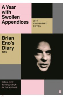 A Year with Swollen Appendices. Brian Eno’s Diary