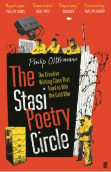 The Stasi Poetry Circle. The Creative Writing Class that Tried to Win the Cold War