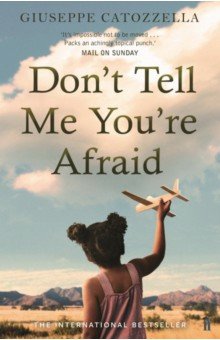 Don’t Tell Me You’re Afraid