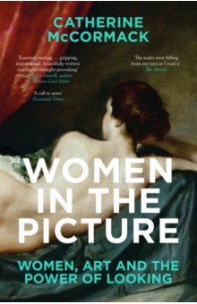 Women in the Picture. Women, Art and the Power of Looking