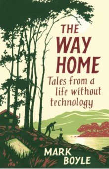 The Way Home. Tales from a life without technology