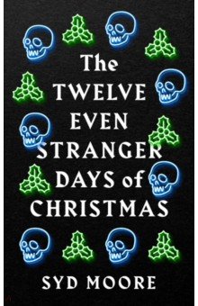 The Twelve Even Stranger Days of Christmas