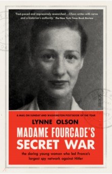 Madame Fourcade's Secret War. The daring young woman who led France’s largest spy network