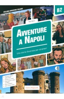 Avventure a Napoli. Storie illustrate per stranieri. Livello intermedio. B2