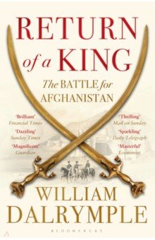 Return of a King. The Battle for Afghanistan