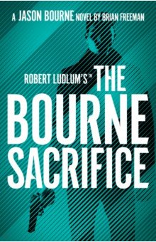 Robert Ludlum's the Bourne Sacrifice
