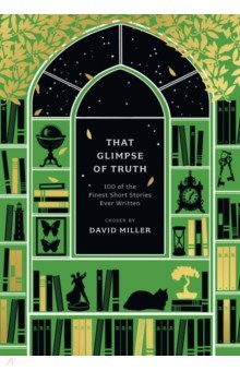 That Glimpse of Truth. The 100 Finest Short Stories Ever Written
