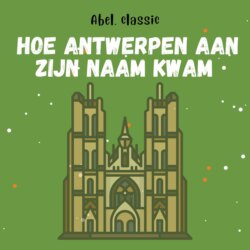 Abel Classics, Hoe de stad Antwerpen aan zijn naam kwam