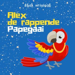 Alex de Rappende Papegaai - Abel Originals, Episode 5: De verjaardagsrap van Alex