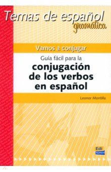 Vamos a conjugar. Guía fácil para la conjugación de los verbos en español