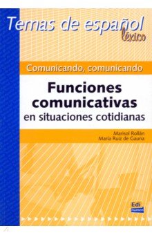 Comunicando, comunicando. Funciones comunicativas en situaciones cotidianas