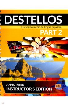 Destellos. Part 2. Teacher Print Edition + Online access code