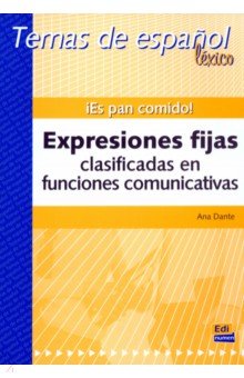 ¡Es pan comido! Expresiones fijas clasificadas en funciones comunicativas