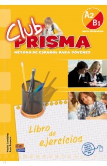 Club Prisma. Nivel A2/B1. Ejercicios para el alumno + Clave de acceso a Web