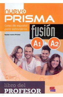 Nuevo Prisma Fusión. Niveles A1 + A2. Libro del profesor