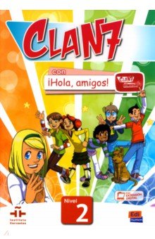 Clan 7 con ¡Hola, amigos! 2. Libro del alumno