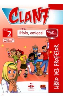 Clan 7 con ¡Hola, amigos! 2. Libro del profesor