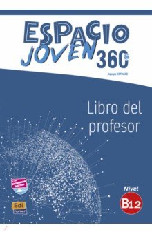 Espacio Joven 360º. Nivel B1.2. Libro del profesor