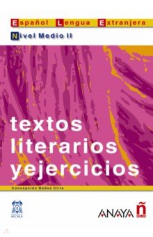 Textos literarios y ejercicios. Nivel medio II