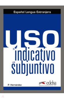 Uso del indicativo y el subjuntivo