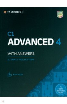 C1 Advanced 4. Student's Book with Answers with Audio with Resource Bank. Authentic Practice Tests