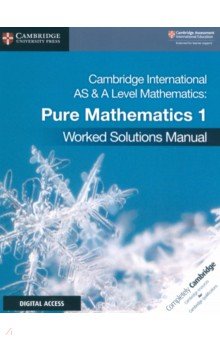 Cambridge International AS & A Level Mathematics. Pure Mathematics 1 Worked Solutions+Digital Access