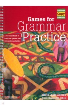 Games for Grammar Practice. A Resource Book of Grammar Games and Interactive Activities