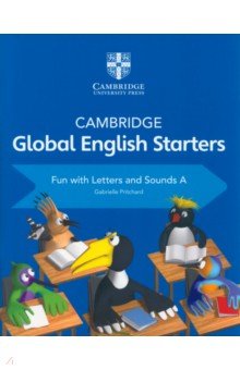 Cambridge Global English Starters. Fun with Letters and Sounds A