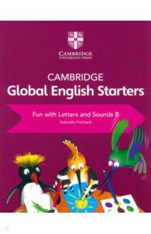 Cambridge Global English Starters. Fun with Letters and Sounds B