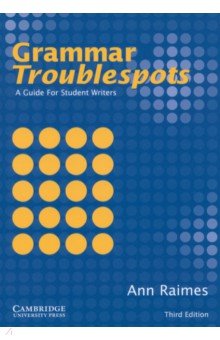 Grammar Troublespots. A Guide for Student Writers