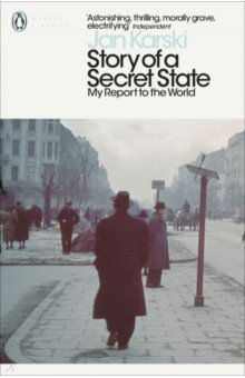 Story of a Secret State. My Report to the World