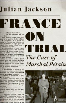 France on Trial. The Case of Marshal Petain