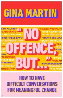 "No Offence, But...". How to have difficult conversations for meaningful change