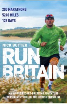 Run Britain. My World Record-Breaking Adventure to Run Every Mile of the British Coastline