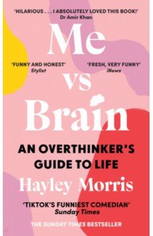 Me vs Brain. An Overthinker’s Guide to Life