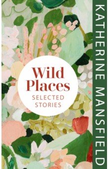 Wild Places. Selected Stories