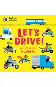 Pop-Up Vehicles. Let's Drive! A Book of Numbers