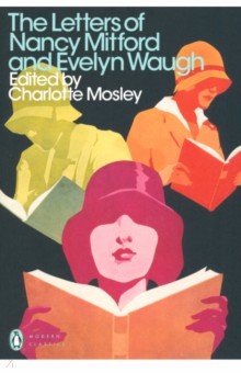 The Letters of Nancy Mitford and Evelyn Waugh