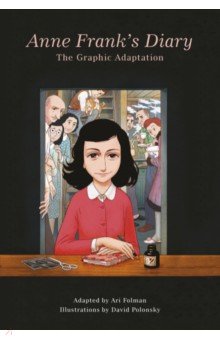 Anne Frank’s Diary. The Graphic Adaptation