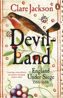 Devil-Land. England Under Siege, 1588-1688