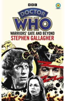 Doctor Who. Warriors’ Gate and Beyond