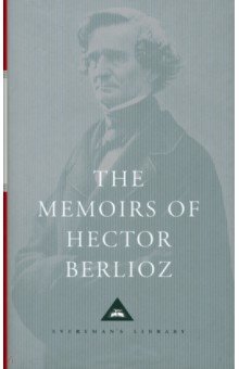 The Memoirs of Hector Berlioz