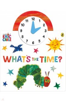 The World of Eric Carle. What's the Time?
