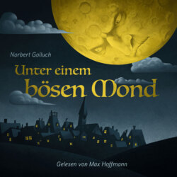 Unter einem bösen Mond - Eine Legende (Ungekürzt)