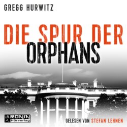 Die Spur der Orphans - Orphan X, Band 4 (ungekürzt)