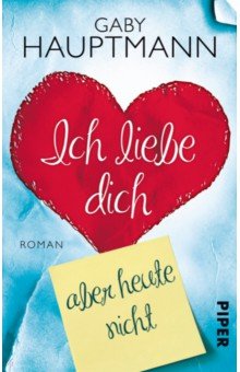 Ich liebe dich, aber nicht heute