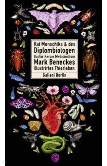 Kat Menschiks und des Diplom-Biologen Dr Rerum Medicinalium Mark Beneckes Illustrirtes Thierlebe