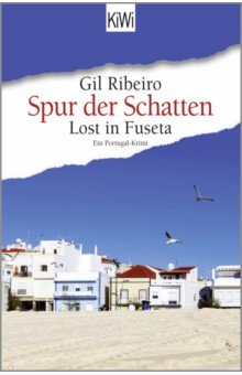 Spur der Schatten. Lost in Fuseta. Ein Portugal-Krimi